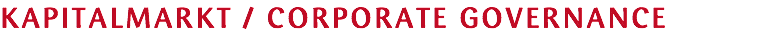KAPITALMARKT / CORPORATE GOVERNANCE